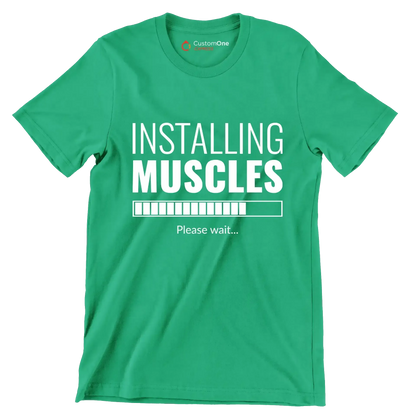 Installing Muscles Please Wait - Gym Themed T-Shirt-Green-S-Custom One Express