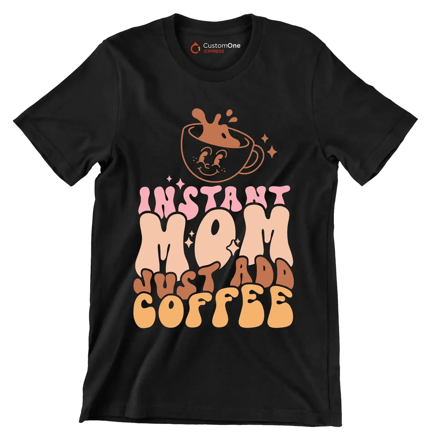 Instant Mom Just Add Coffee - Mother’s Day T-Shirt-Black-S-Custom One Express