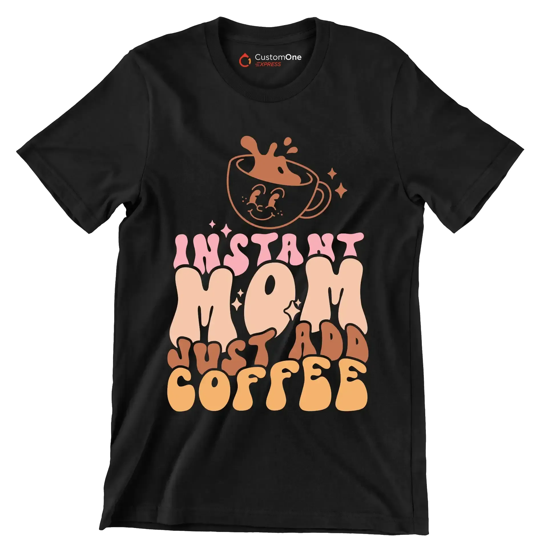 Instant Mom Just Add Coffee - Mother’s Day T-Shirt-Black-S-Custom One Express