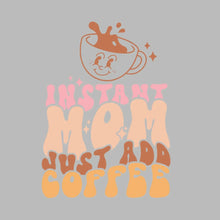 Instant Mom Just Add Coffee - Mother’s Day T-Shirt-Black-S-Custom One Express