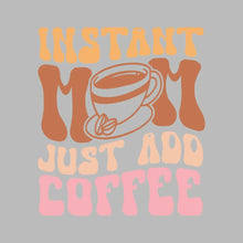 Instant Mom Just Add Coffee - Mother’s Day T-Shirt-Black-S-Custom One Express