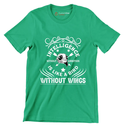 Intelligence Without Ambition Is Like A Bird Without Wings.png - Motivational Themed T-Shirt-Green-S-Custom One Express