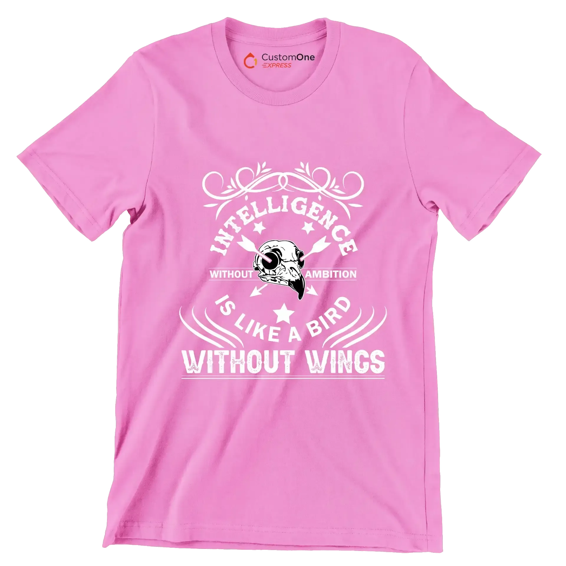 Intelligence Without Ambition Is Like A Bird Without Wings.png - Motivational Themed T-Shirt-Pink-S-Custom One Express