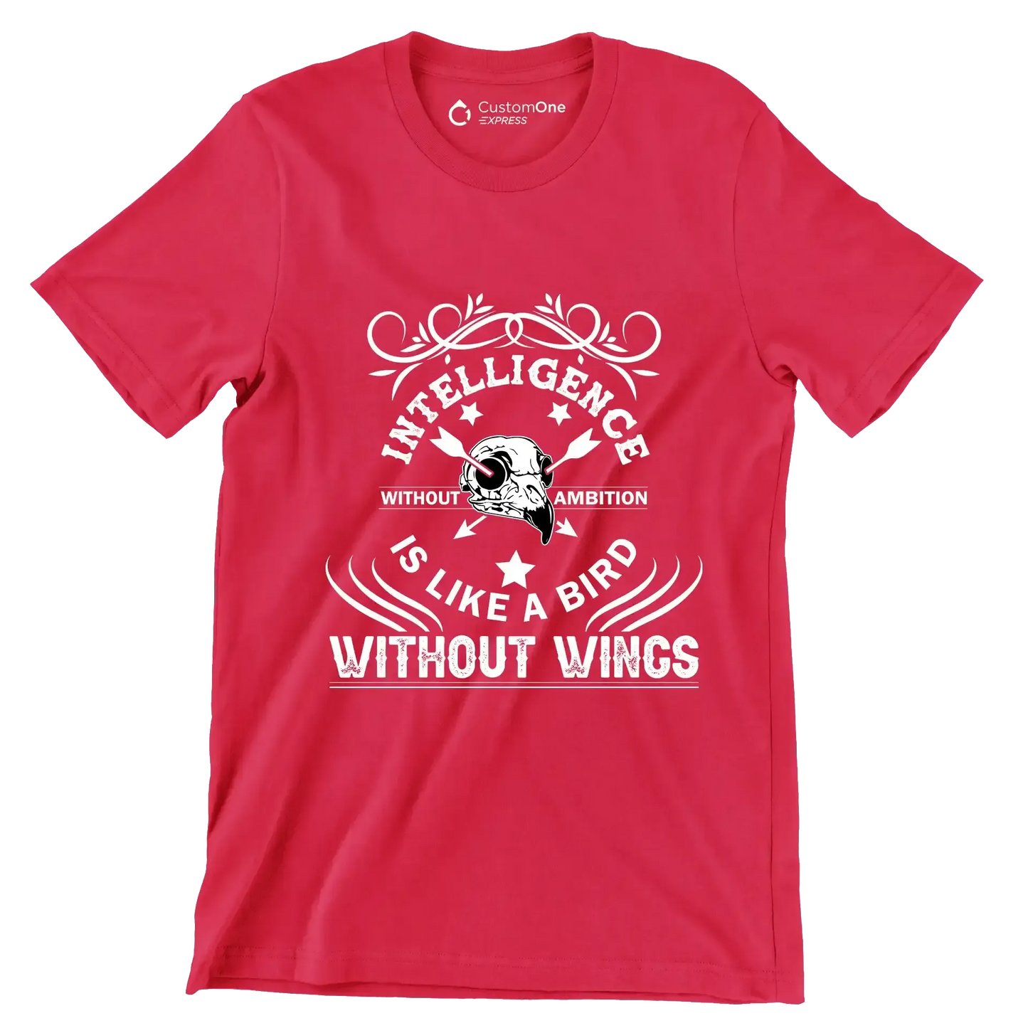 Intelligence Without Ambition Is Like A Bird Without Wings.png - Motivational Themed T-Shirt-Red-S-Custom One Express