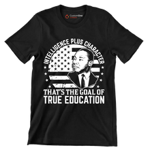 Intelligence plus character that's the goal of true education - Martin Luther King T-Shirt-Black-S-Custom One Express
