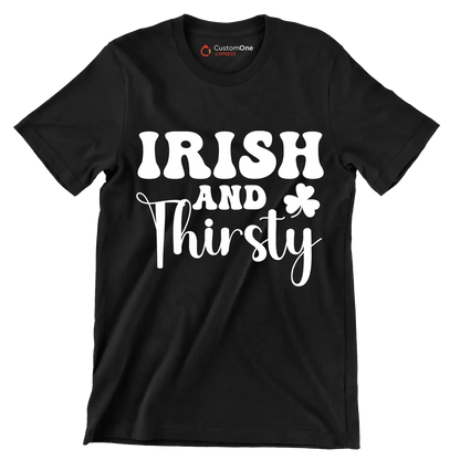 Irish And Thirsty - St. Patrick's Day T-Shirt-Black-S-Custom One Express