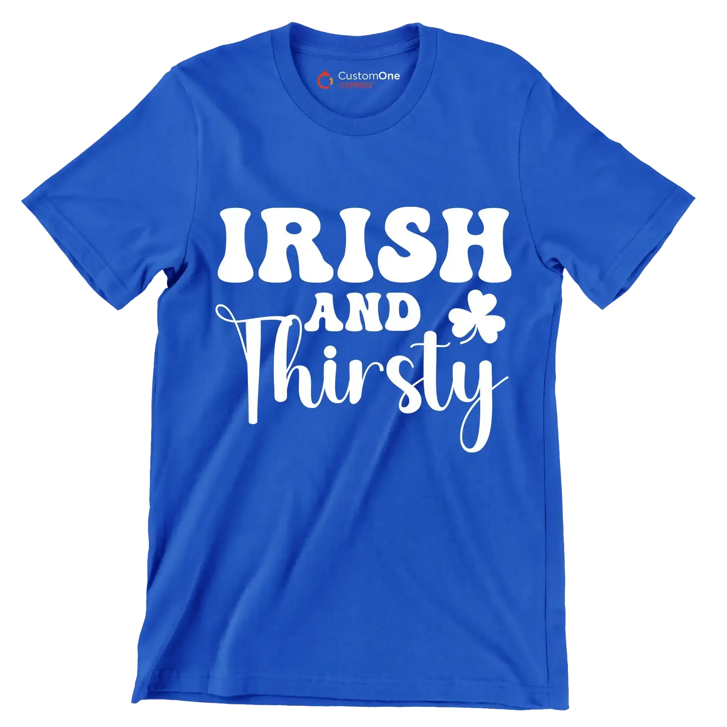 Irish And Thirsty - St. Patrick's Day T-Shirt-Blue-S-Custom One Express