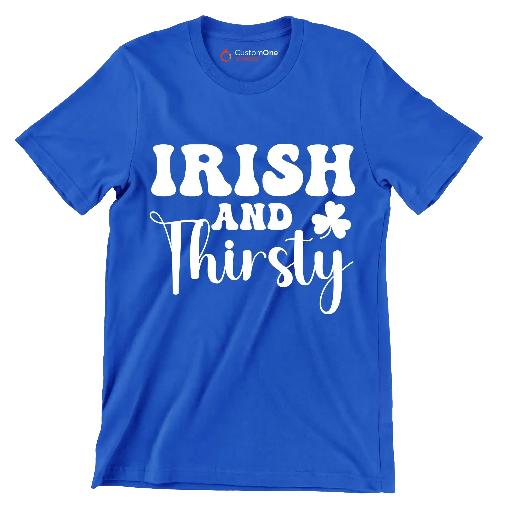 Irish And Thirsty - St. Patrick's Day T-Shirt-Blue-S-Custom One Express