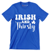 Irish And Thirsty - St. Patrick's Day T-Shirt-Blue-S-Custom One Express