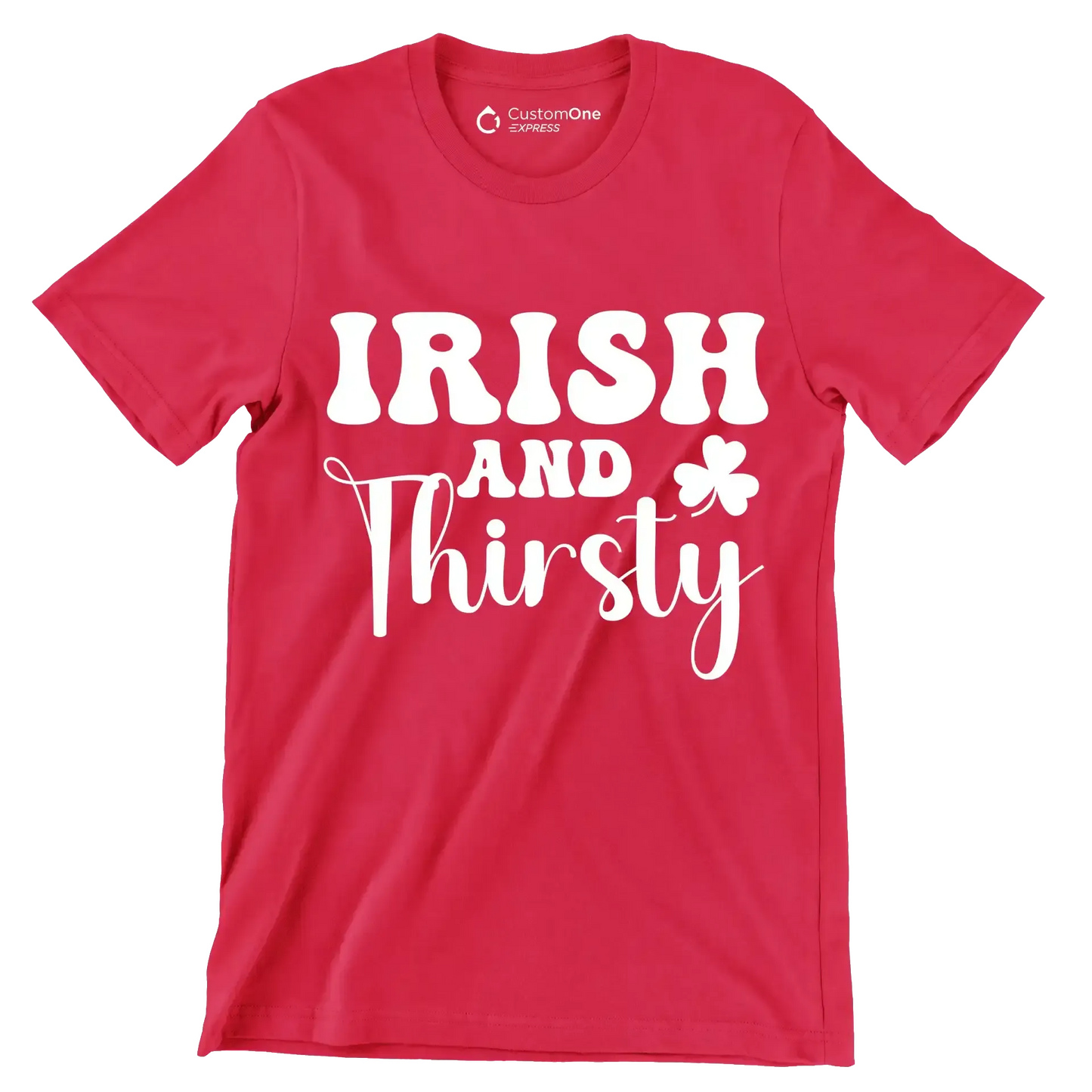 Irish And Thirsty - St. Patrick's Day T-Shirt-Red-S-Custom One Express