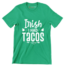 Irish I Had Tacos - St. Patrick's Day T-Shirt-Green-S-Custom One Express