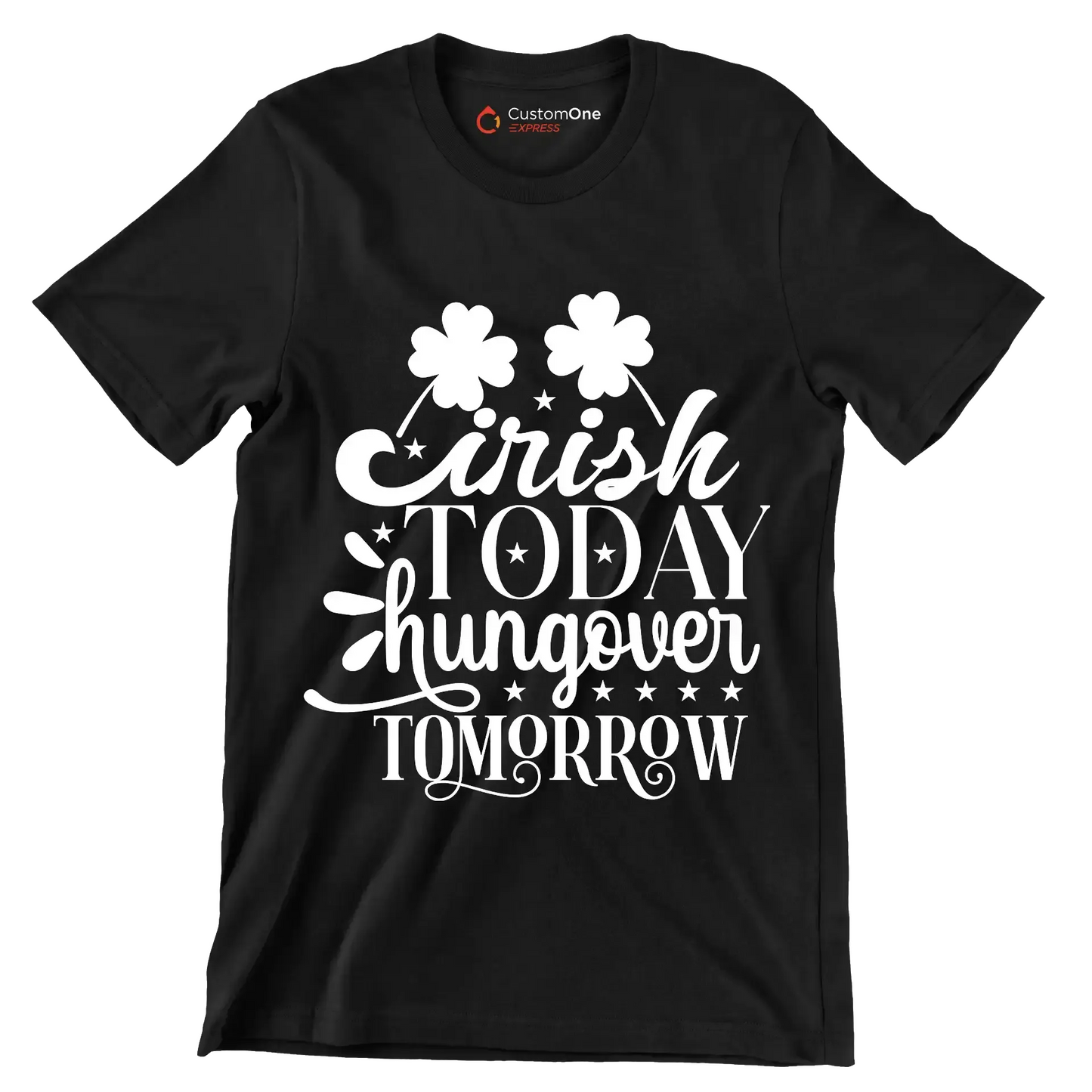 Irish Today Hungover Tomorrow - St. Patrick's Day T-Shirt-Black-S-Custom One Express