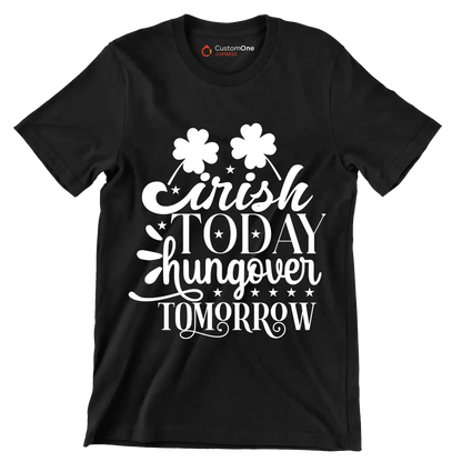 Irish Today Hungover Tomorrow - St. Patrick's Day T-Shirt-Black-S-Custom One Express