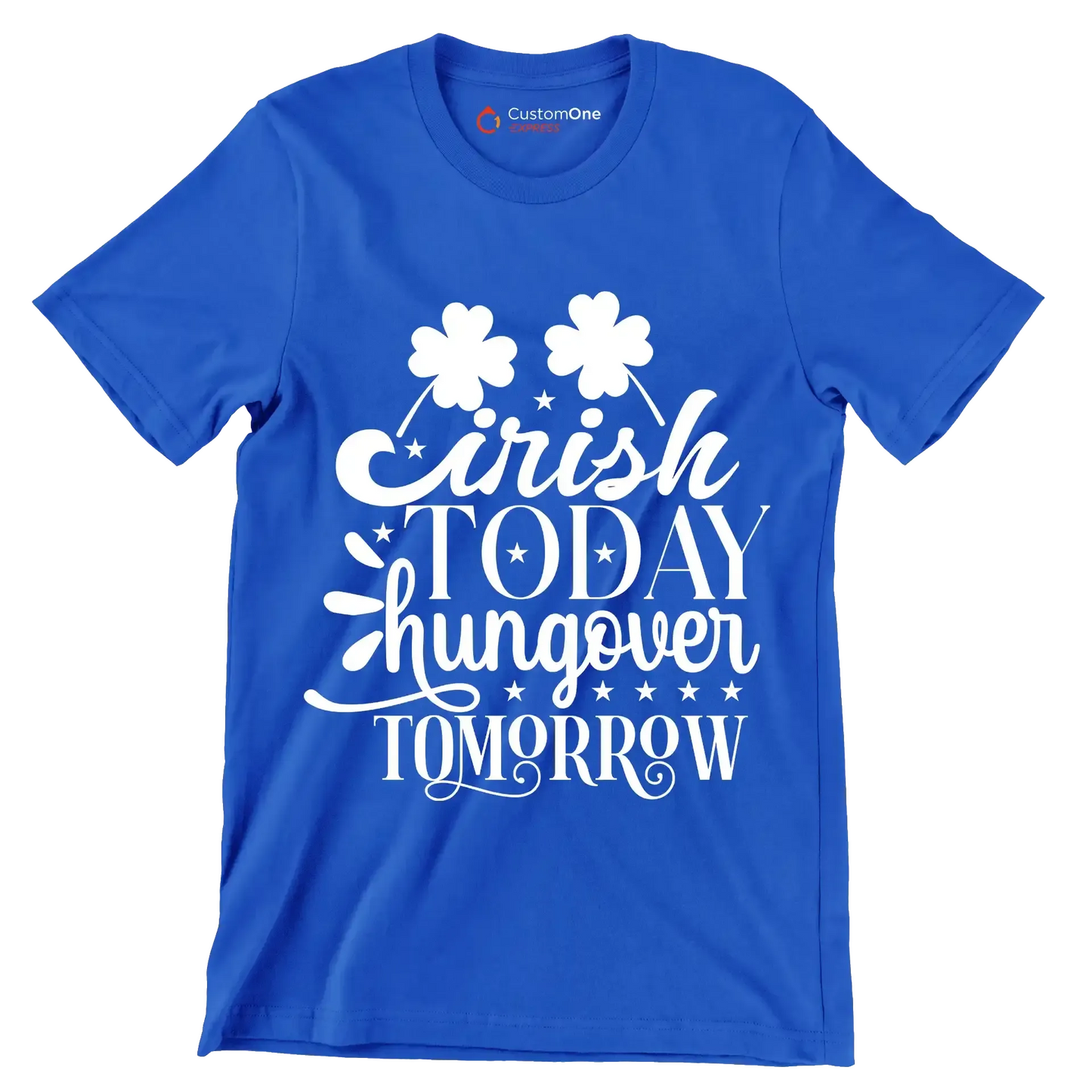 Irish Today Hungover Tomorrow - St. Patrick's Day T-Shirt-Blue-S-Custom One Express