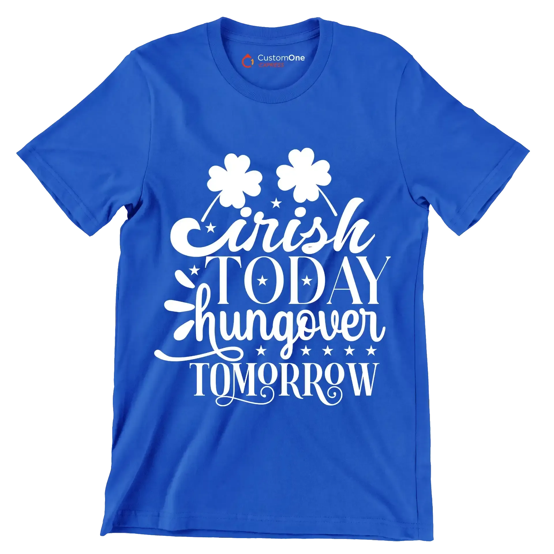 Irish Today Hungover Tomorrow - St. Patrick's Day T-Shirt-Blue-S-Custom One Express