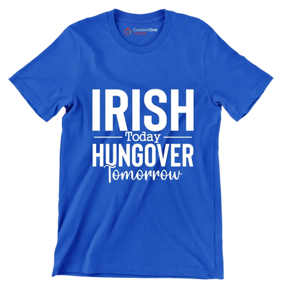 Irish Today Hungover Tomorrow - St. Patrick's Day T-Shirt-Blue-S-Custom One Express