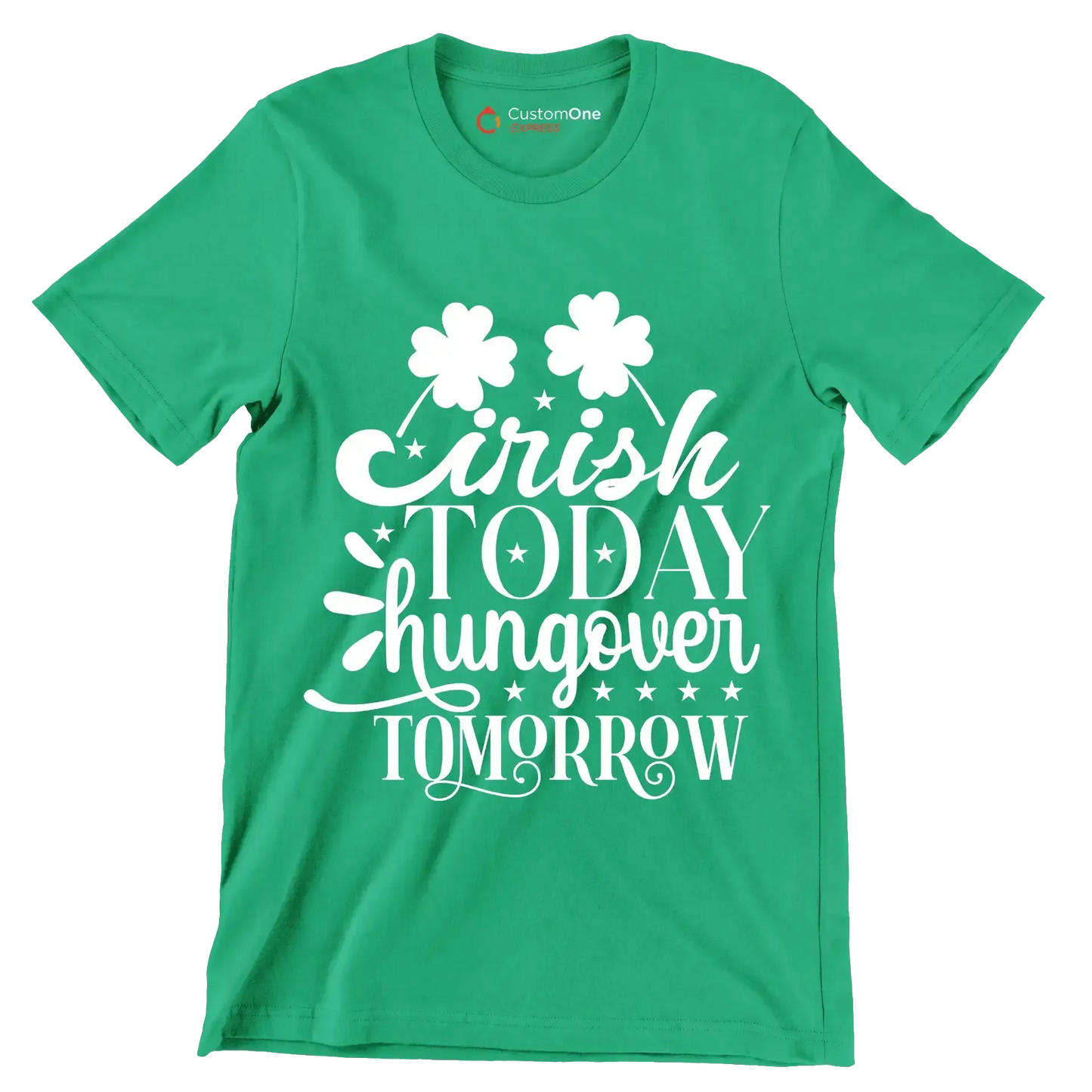 Irish Today Hungover Tomorrow - St. Patrick's Day T-Shirt-Green-S-Custom One Express
