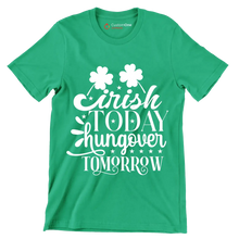 Irish Today Hungover Tomorrow - St. Patrick's Day T-Shirt-Green-S-Custom One Express