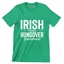 Irish Today Hungover Tomorrow - St. Patrick's Day T-Shirt-Green-S-Custom One Express