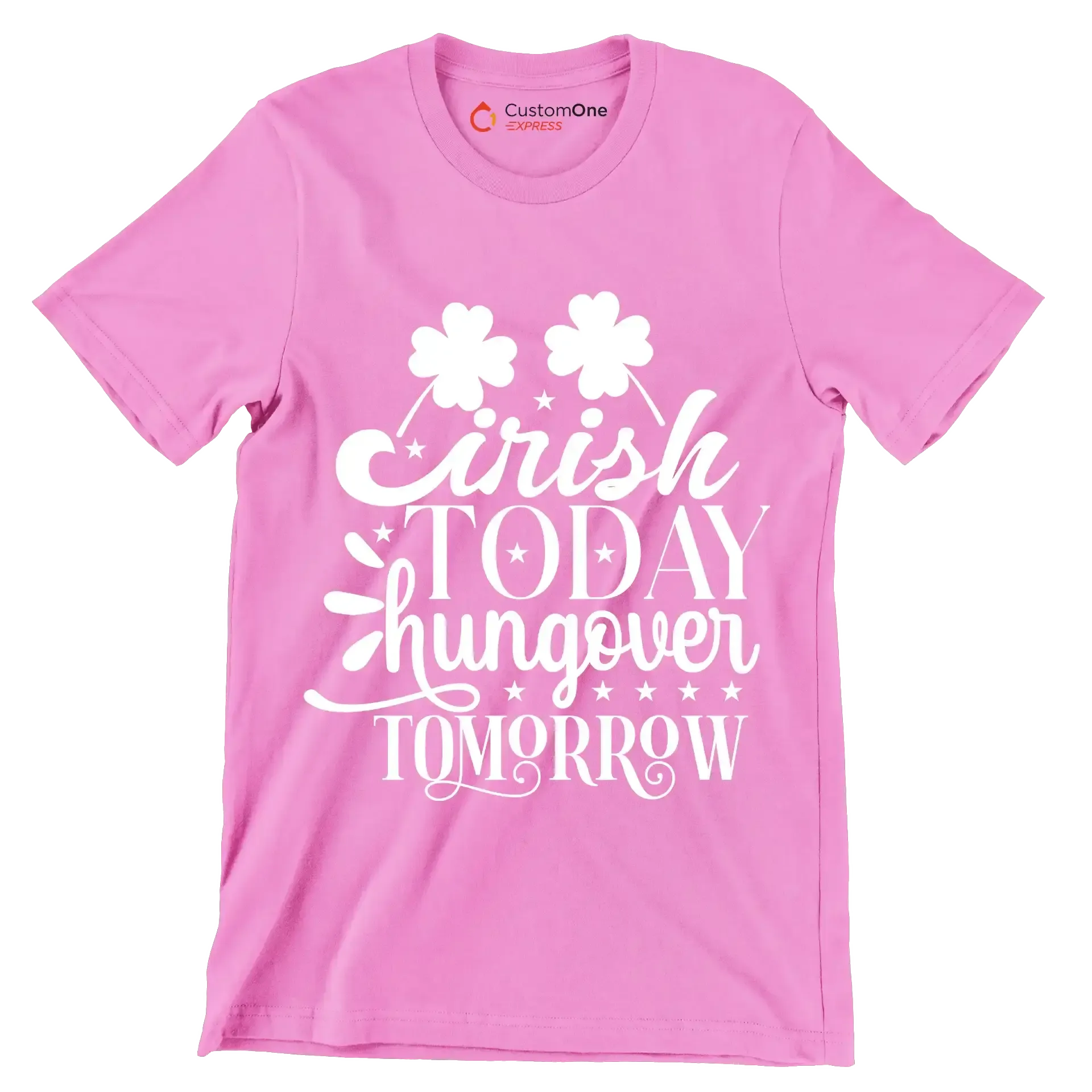 Irish Today Hungover Tomorrow - St. Patrick's Day T-Shirt-Pink-S-Custom One Express