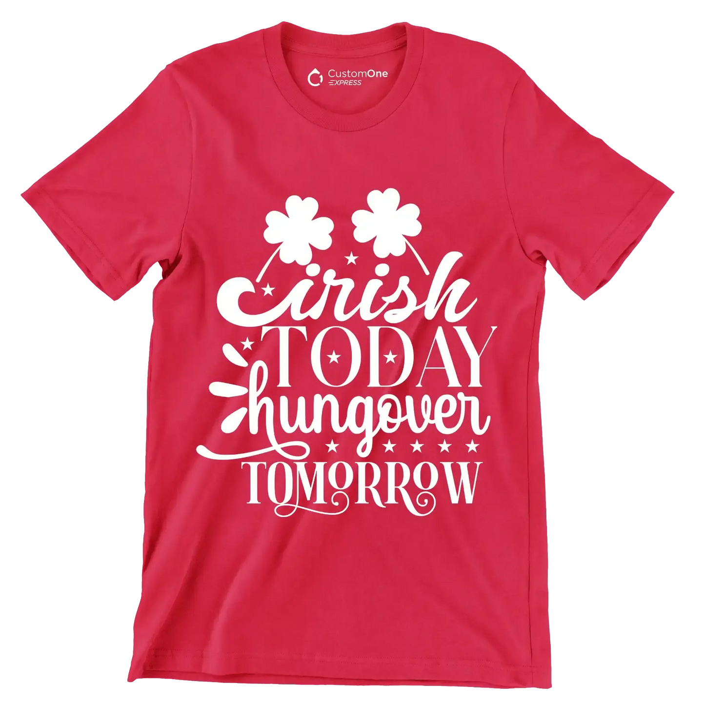 Irish Today Hungover Tomorrow - St. Patrick's Day T-Shirt-Red-S-Custom One Express