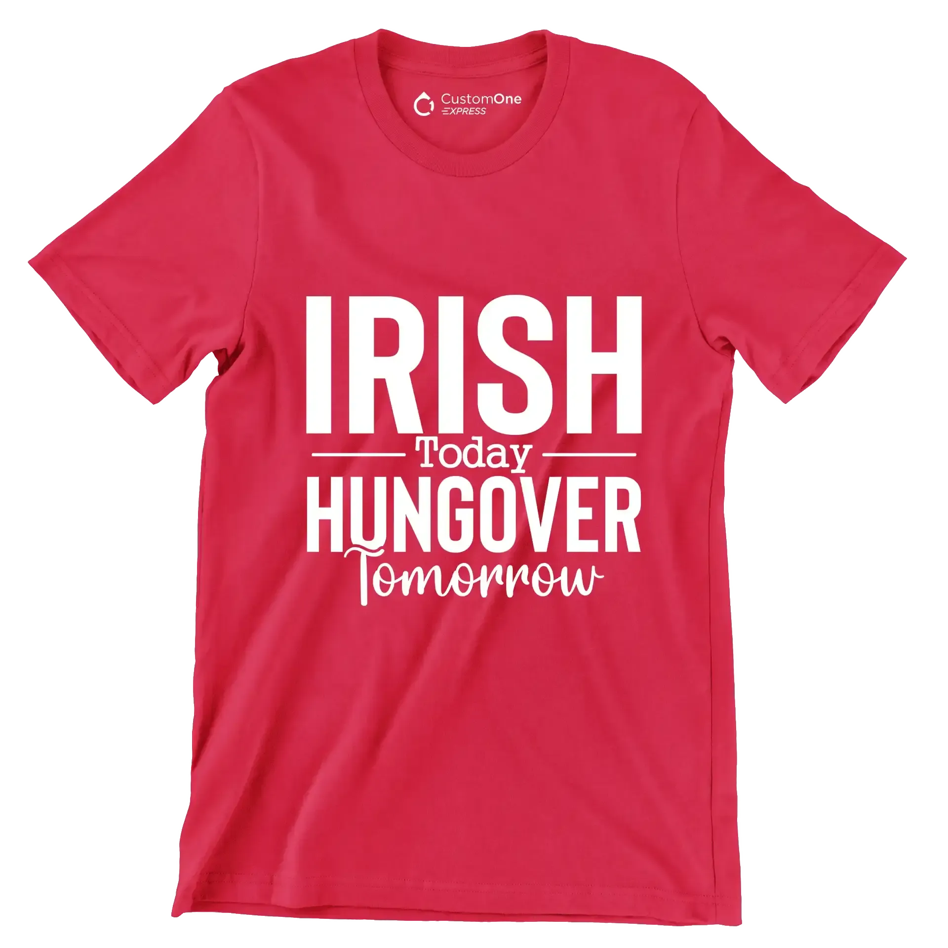 Irish Today Hungover Tomorrow - St. Patrick's Day T-Shirt-Red-S-Custom One Express