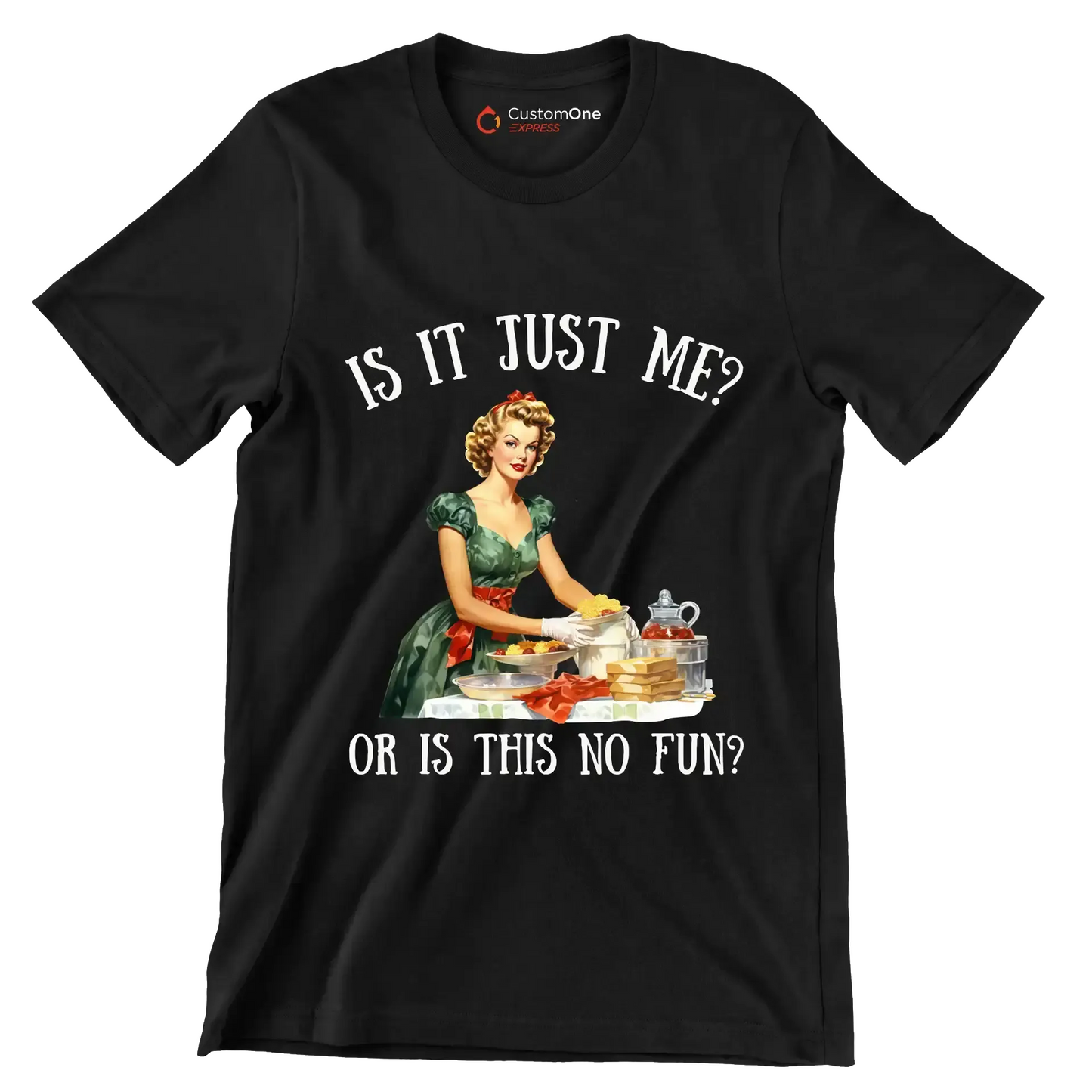 Is it just me or Is this no fun at all - Retro Themed T-Shirt-Black-S-Custom One Express