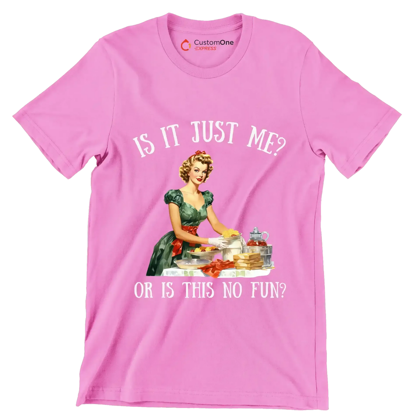 Is it just me or Is this no fun at all - Retro Themed T-Shirt-Pink-S-Custom One Express