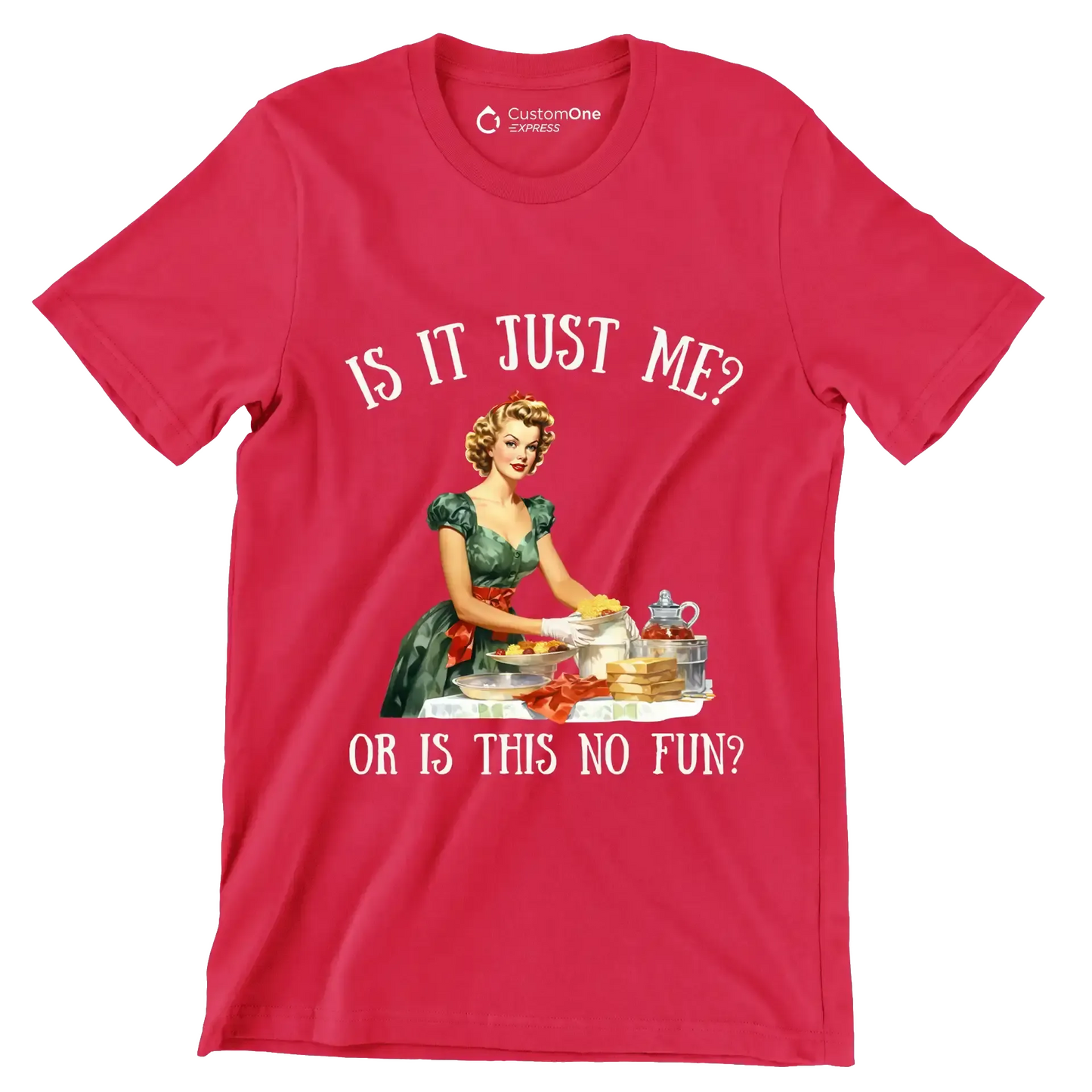 Is it just me or Is this no fun at all - Retro Themed T-Shirt-Red-S-Custom One Express