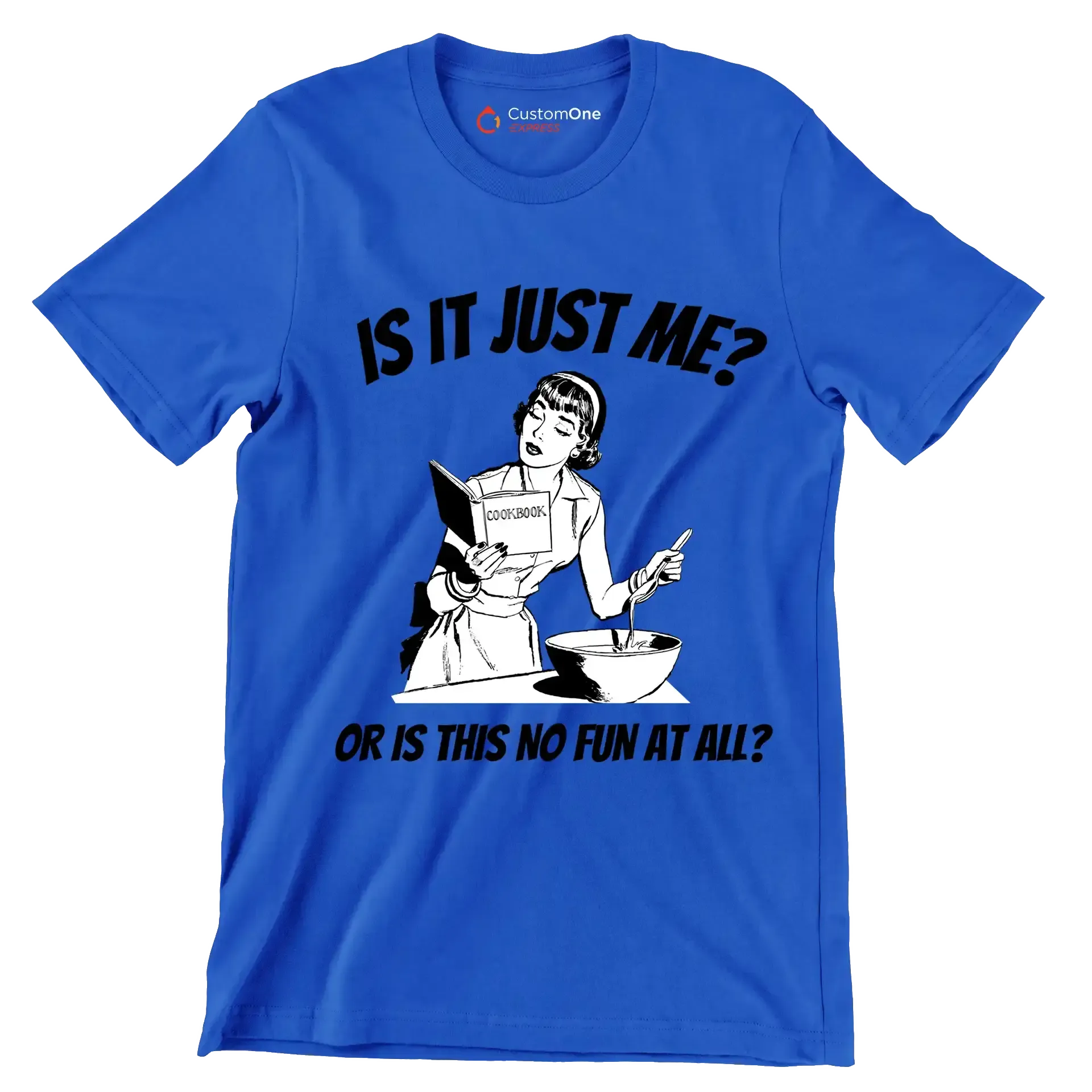 Is it just me or is this not fun in all - Retro Themed T-Shirt-Blue-S-Custom One Express