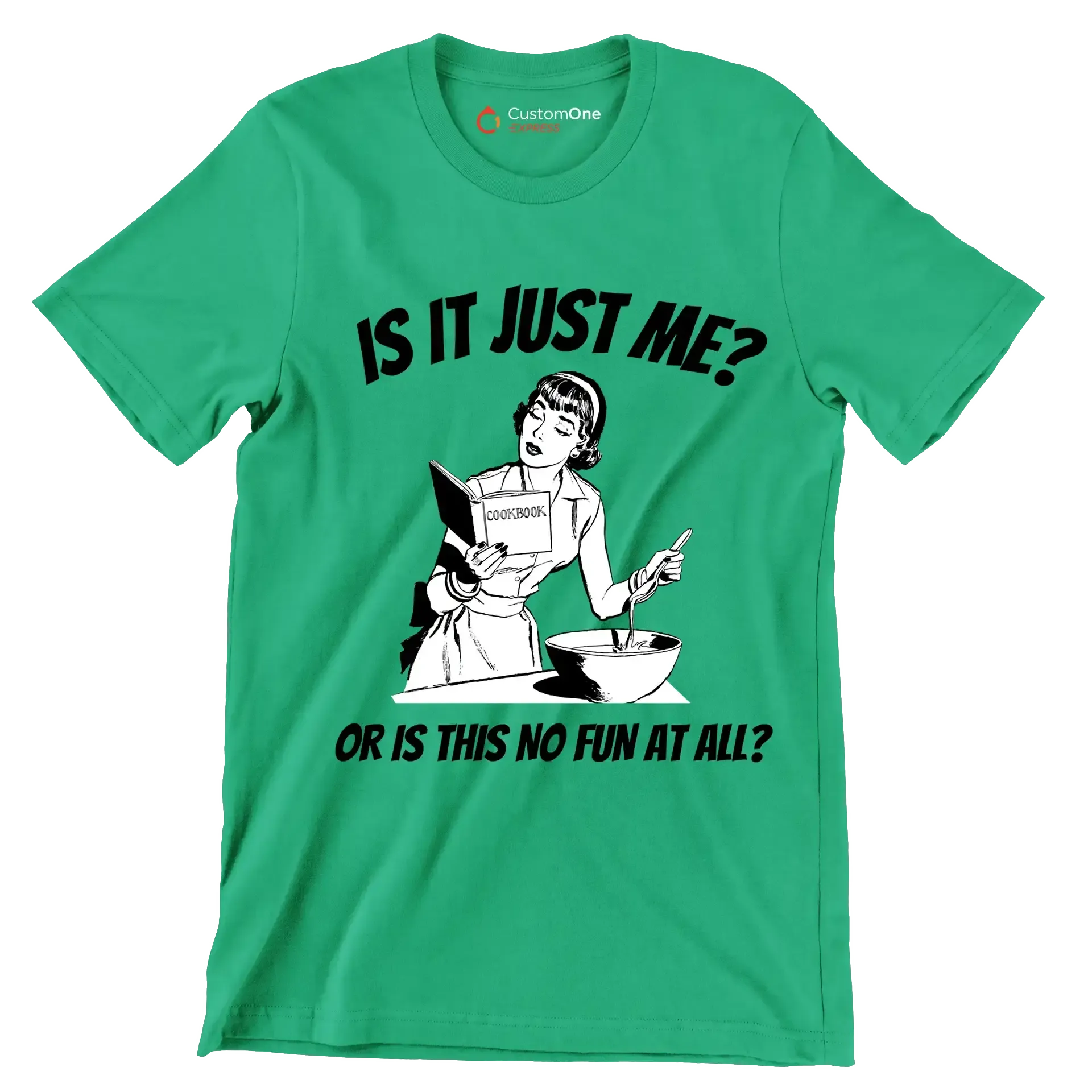 Is it just me or is this not fun in all - Retro Themed T-Shirt-Green-S-Custom One Express