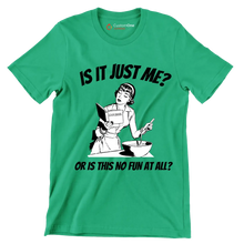 Is it just me or is this not fun in all - Retro Themed T-Shirt-Green-S-Custom One Express