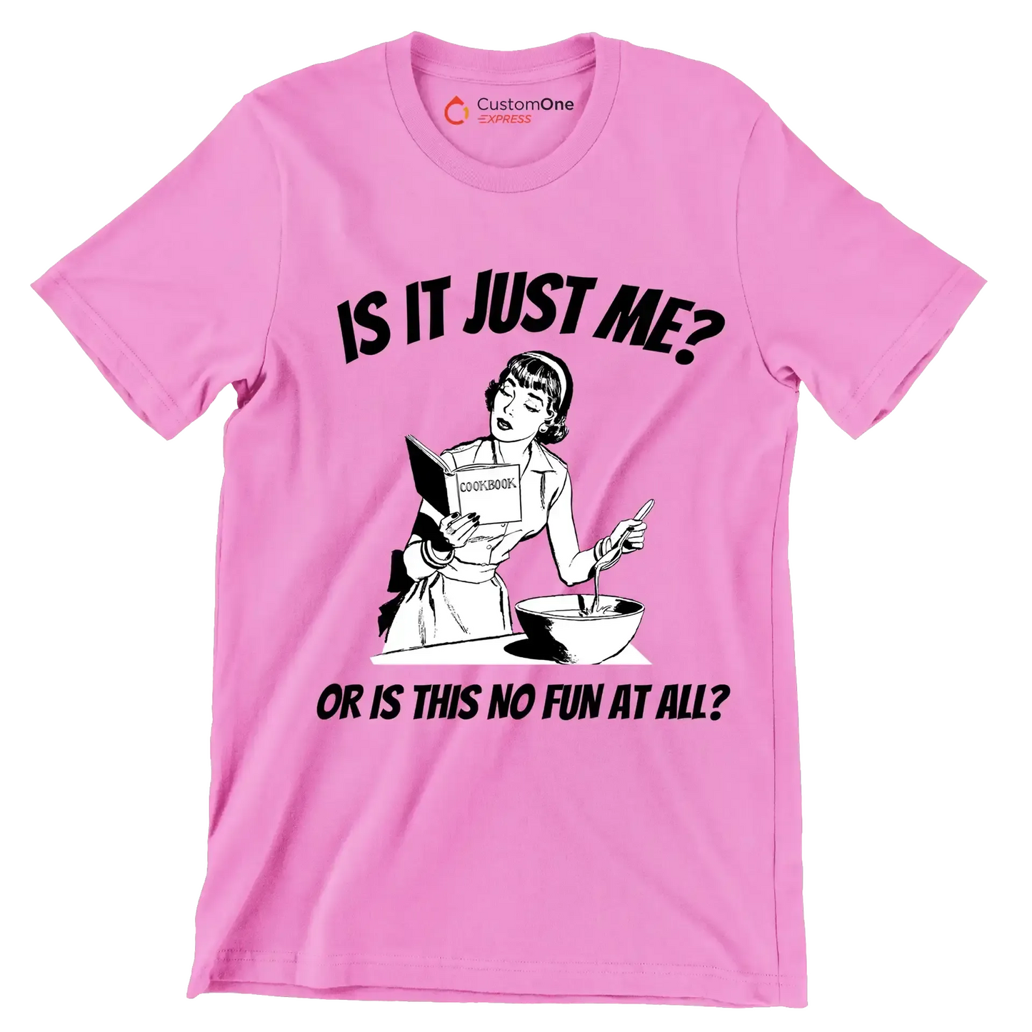 Is it just me or is this not fun in all - Retro Themed T-Shirt-Pink-S-Custom One Express