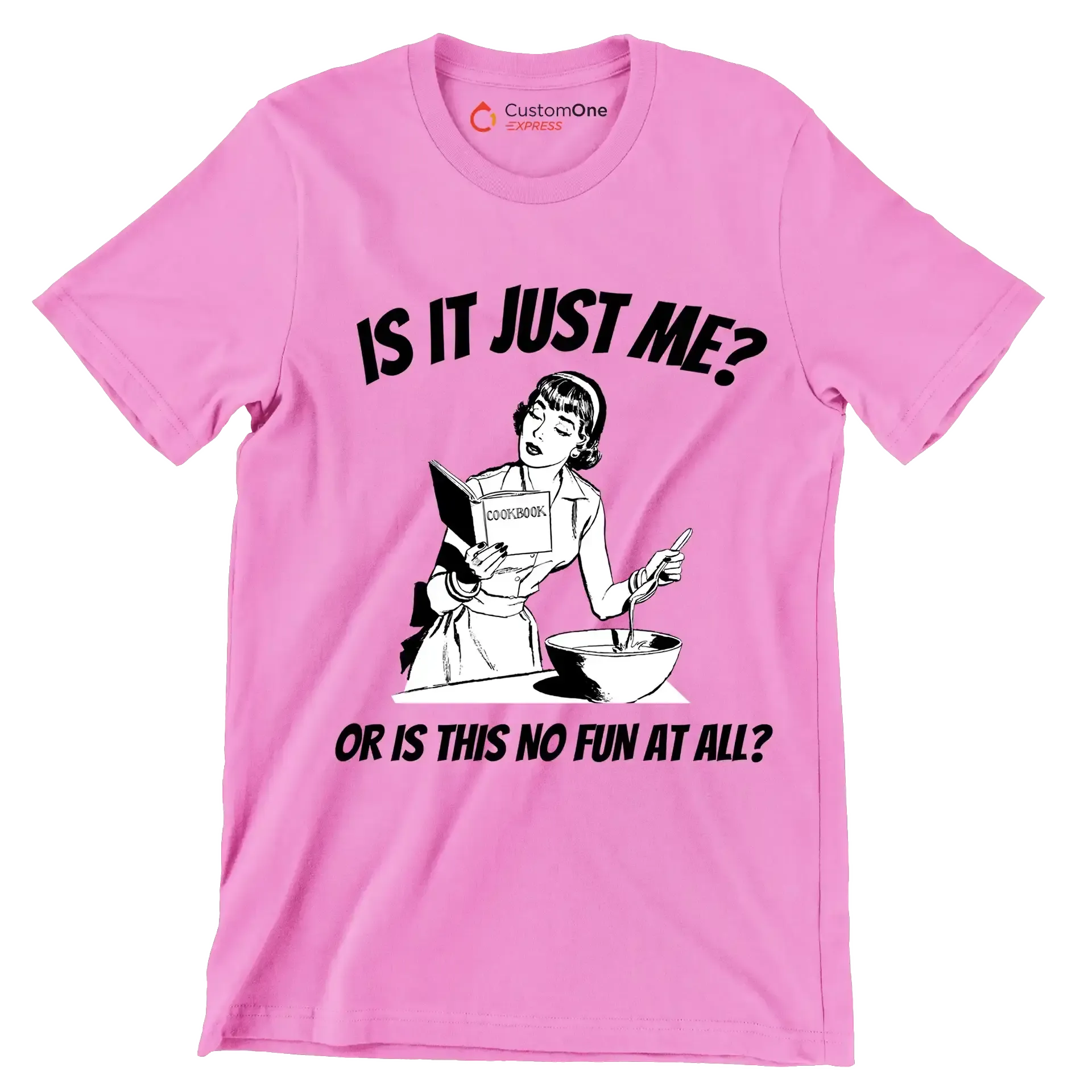 Is it just me or is this not fun in all - Retro Themed T-Shirt-Pink-S-Custom One Express