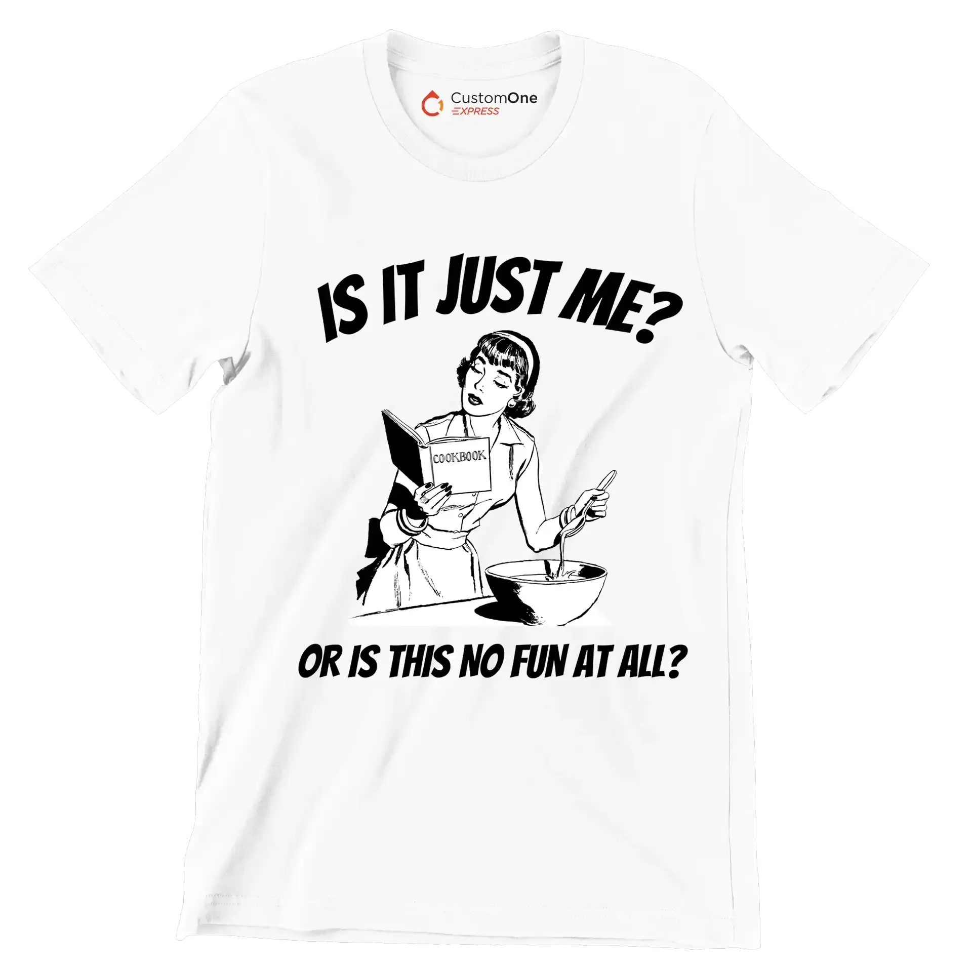 Is it just me or is this not fun in all - Retro Themed T-Shirt-White-S-Custom One Express