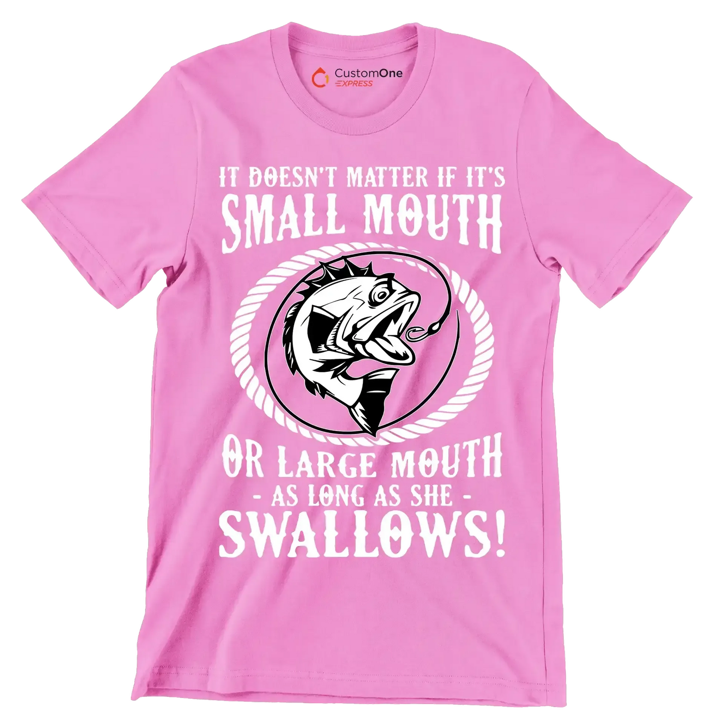 It doesn't matter if it's small mouth or large mouth as long as she swallows! - Fishing Themed T-Shirt-Pink-S-Custom One Express