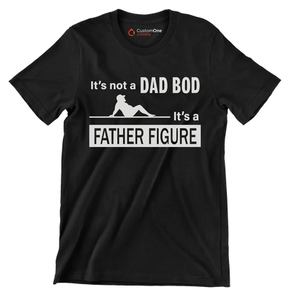 It_s not a dad bod it_s a father figure - Father’s Day T-Shirt-Black-S-Custom One Express