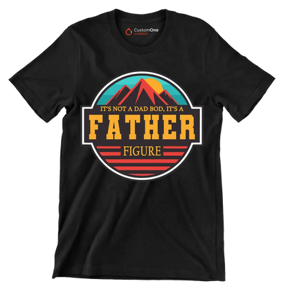 It_s not a dad bod, it_s a father figure - Father’s Day T-Shirt-Black-S-Custom One Express