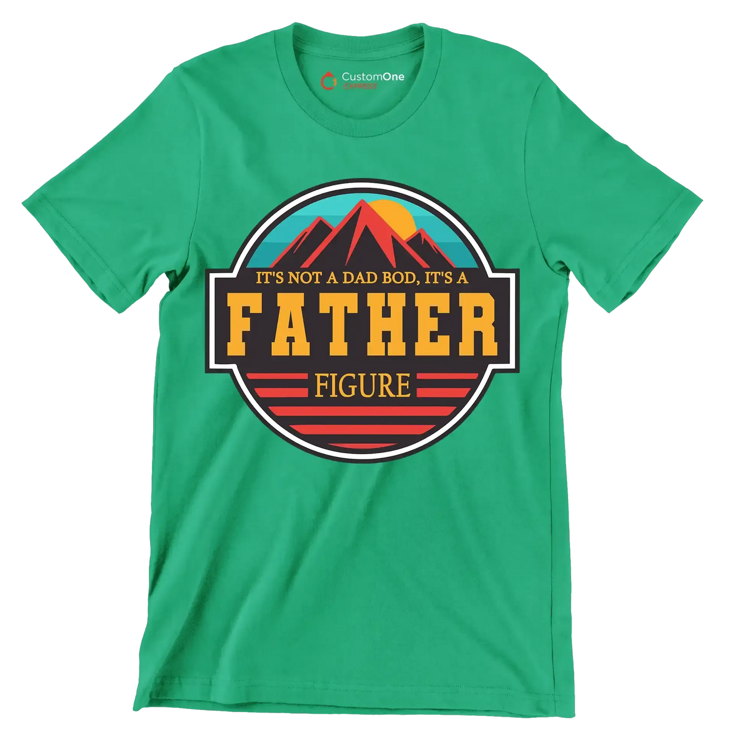It_s not a dad bod, it_s a father figure - Father’s Day T-Shirt-Green-S-Custom One Express