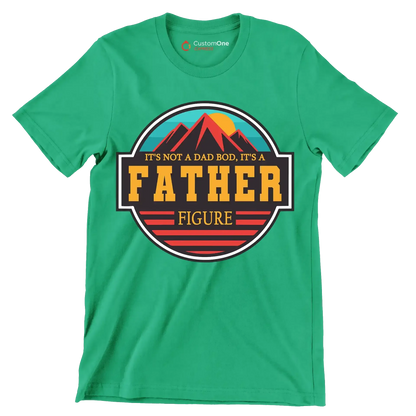 It_s not a dad bod, it_s a father figure - Father’s Day T-Shirt-Green-S-Custom One Express