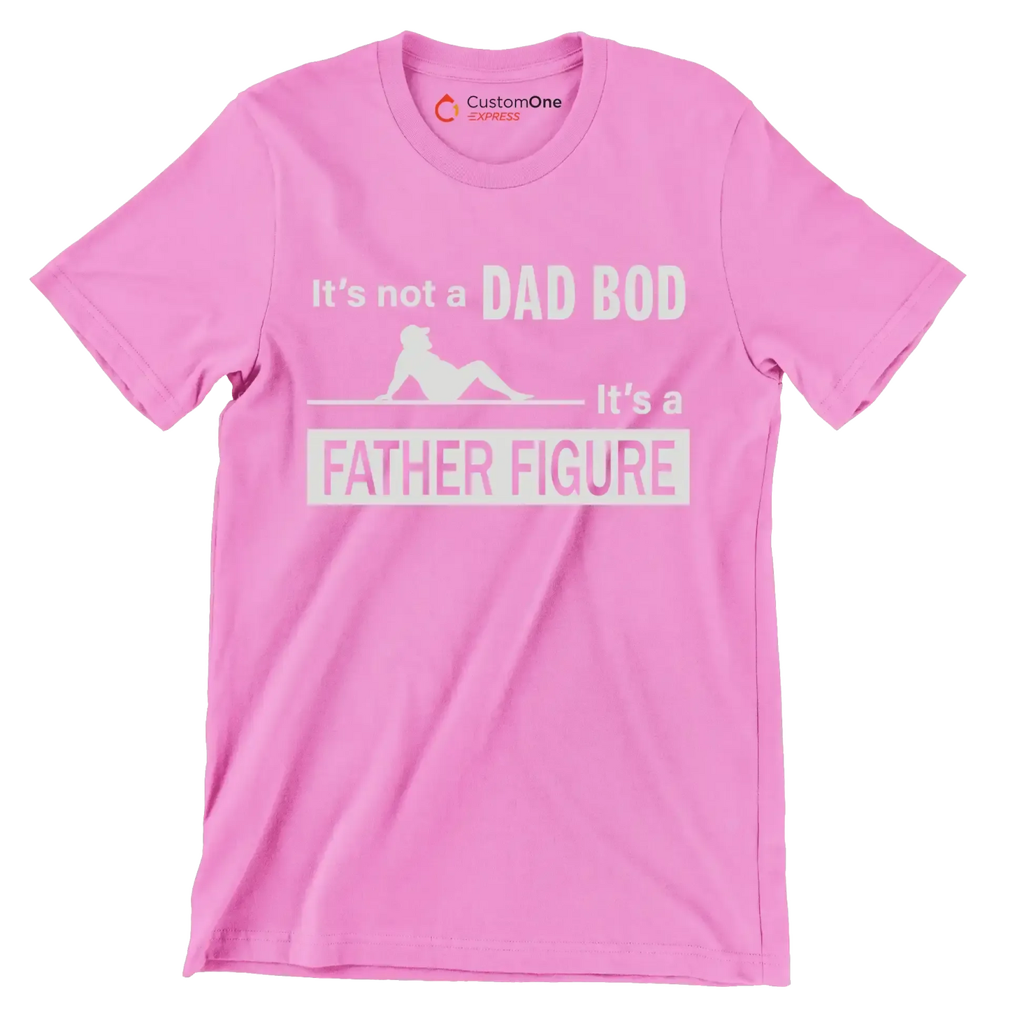 It_s not a dad bod it_s a father figure - Father’s Day T-Shirt-Pink-S-Custom One Express