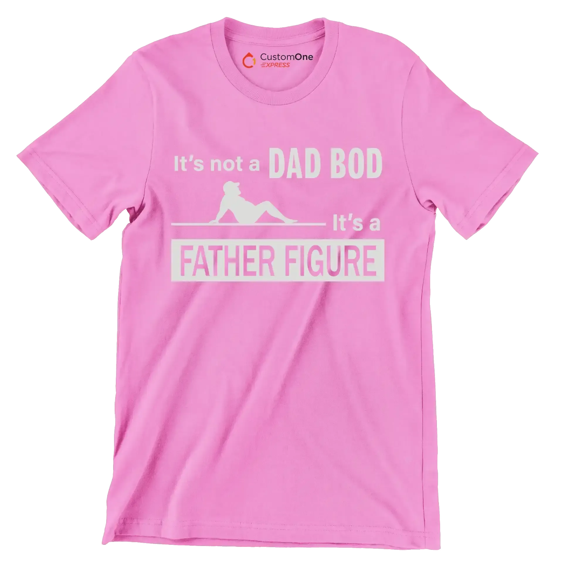 It_s not a dad bod it_s a father figure - Father’s Day T-Shirt-Pink-S-Custom One Express