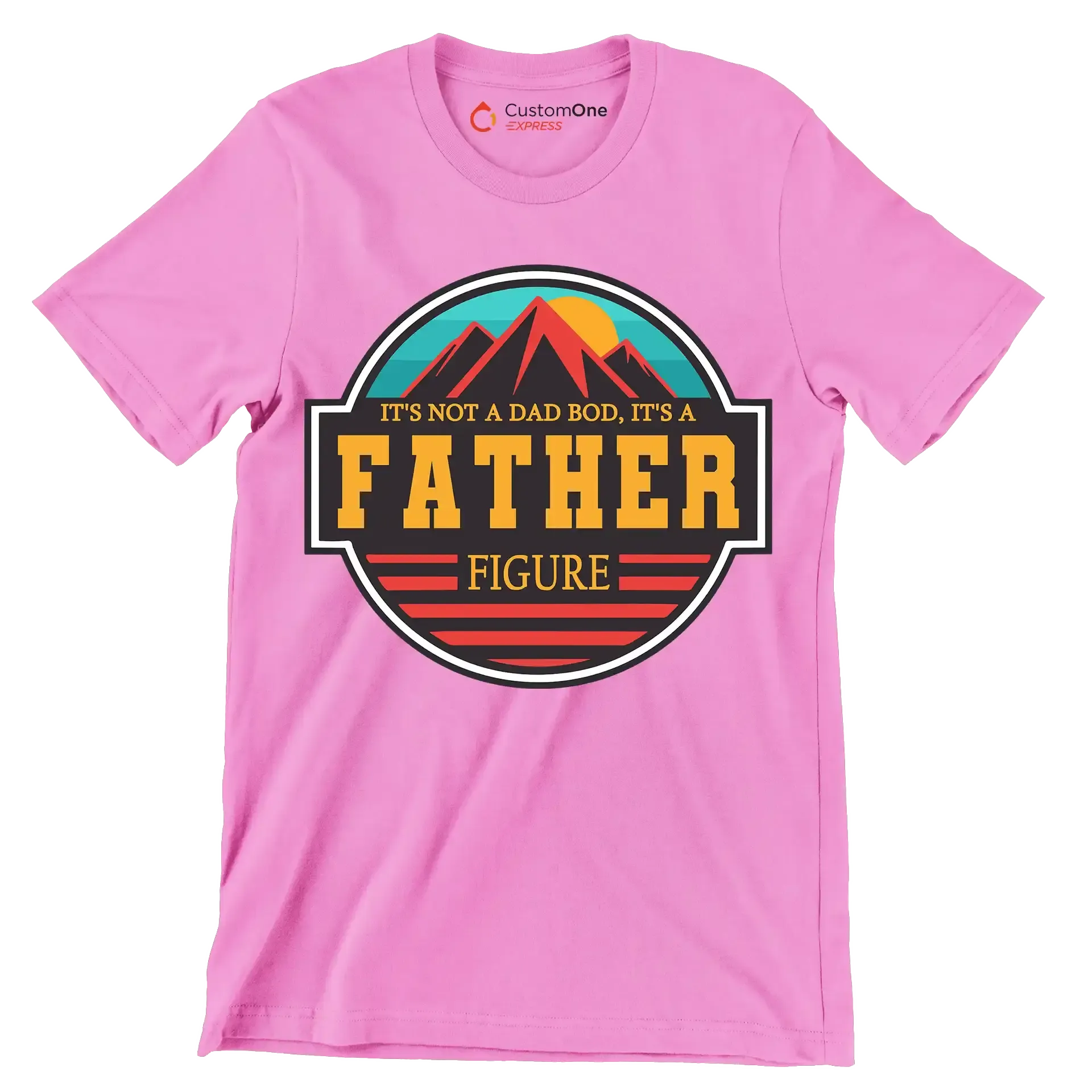 It_s not a dad bod, it_s a father figure - Father’s Day T-Shirt-Pink-S-Custom One Express
