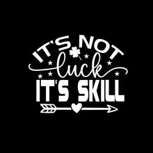 Its Not Luck Its Skill - St. Patrick's Day T-Shirt-Black-S-Custom One Express