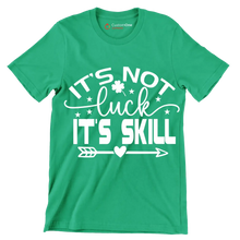 Its Not Luck Its Skill - St. Patrick's Day T-Shirt-Green-S-Custom One Express