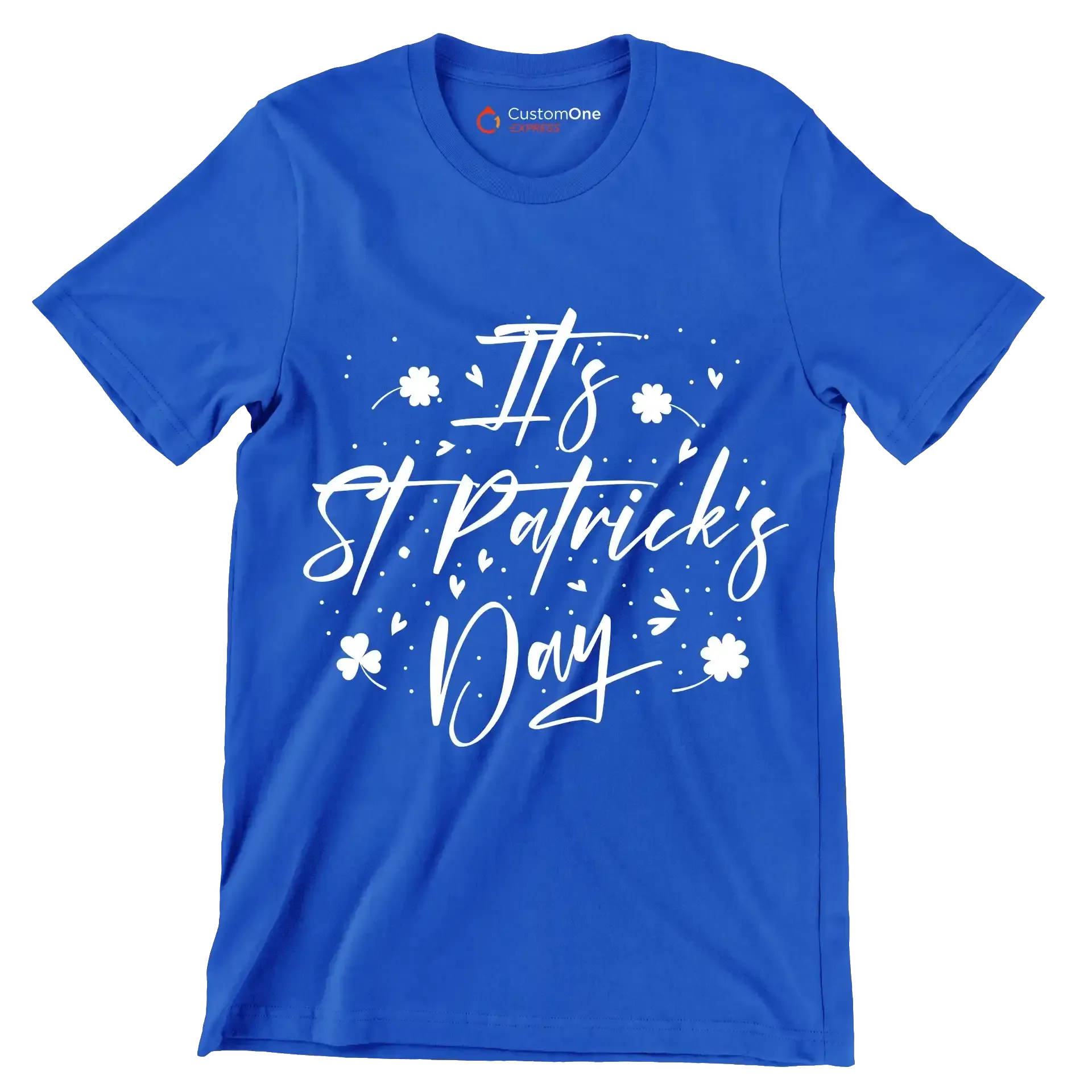 It's St. Patrick's Day - St. Patrick's Day T-Shirt-Blue-S-Custom One Express
