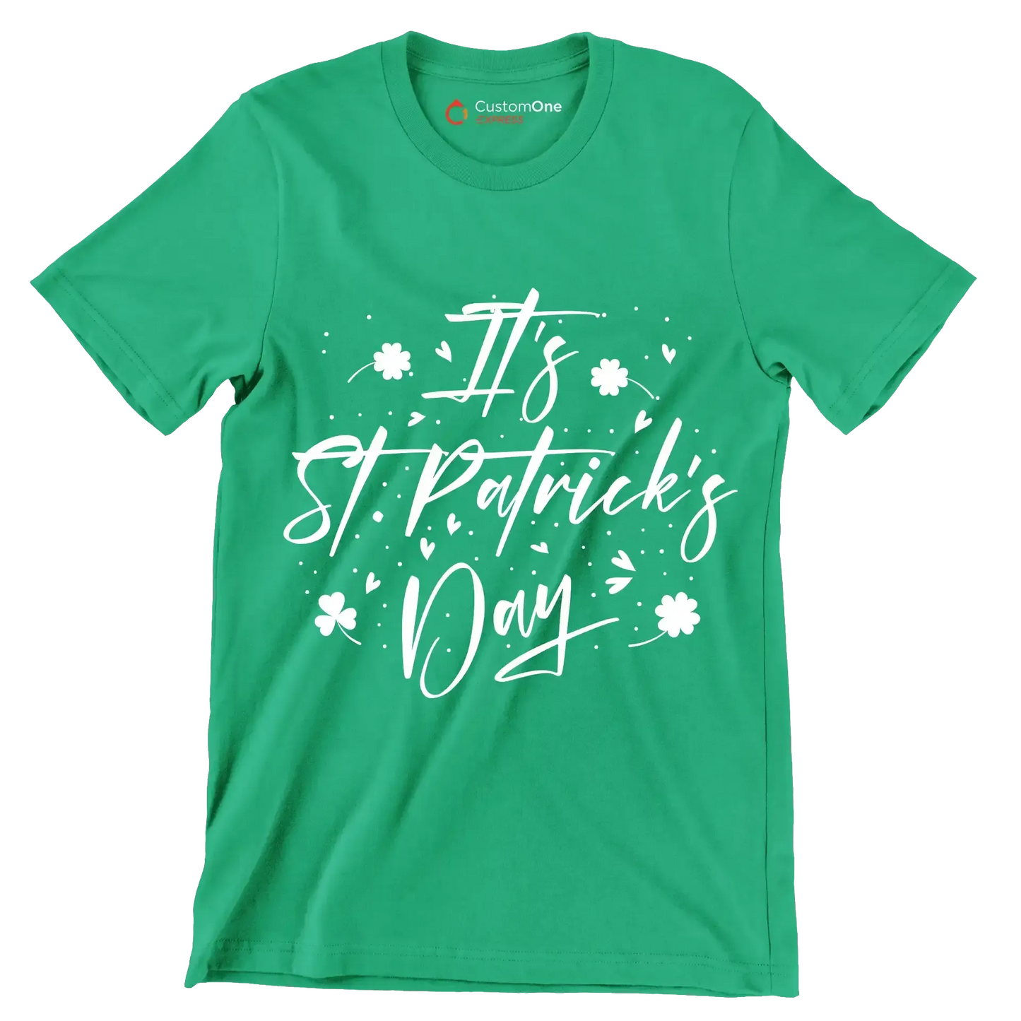 It's St. Patrick's Day - St. Patrick's Day T-Shirt-Green-S-Custom One Express