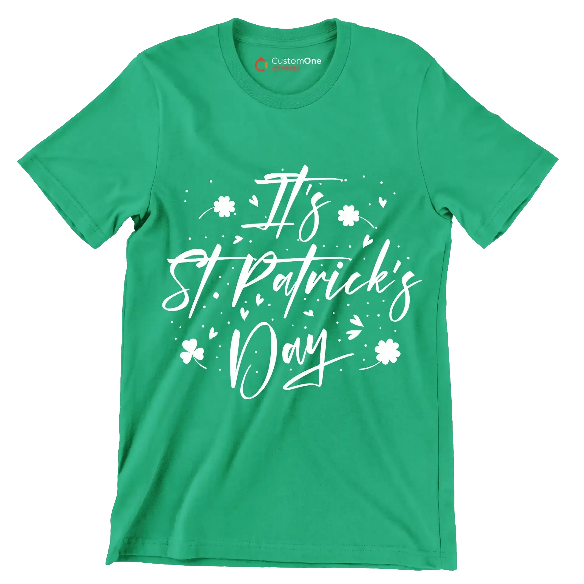 It's St. Patrick's Day - St. Patrick's Day T-Shirt-Green-S-Custom One Express
