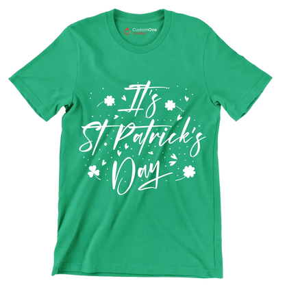 It's St. Patrick's Day - St. Patrick's Day T-Shirt-Green-S-Custom One Express