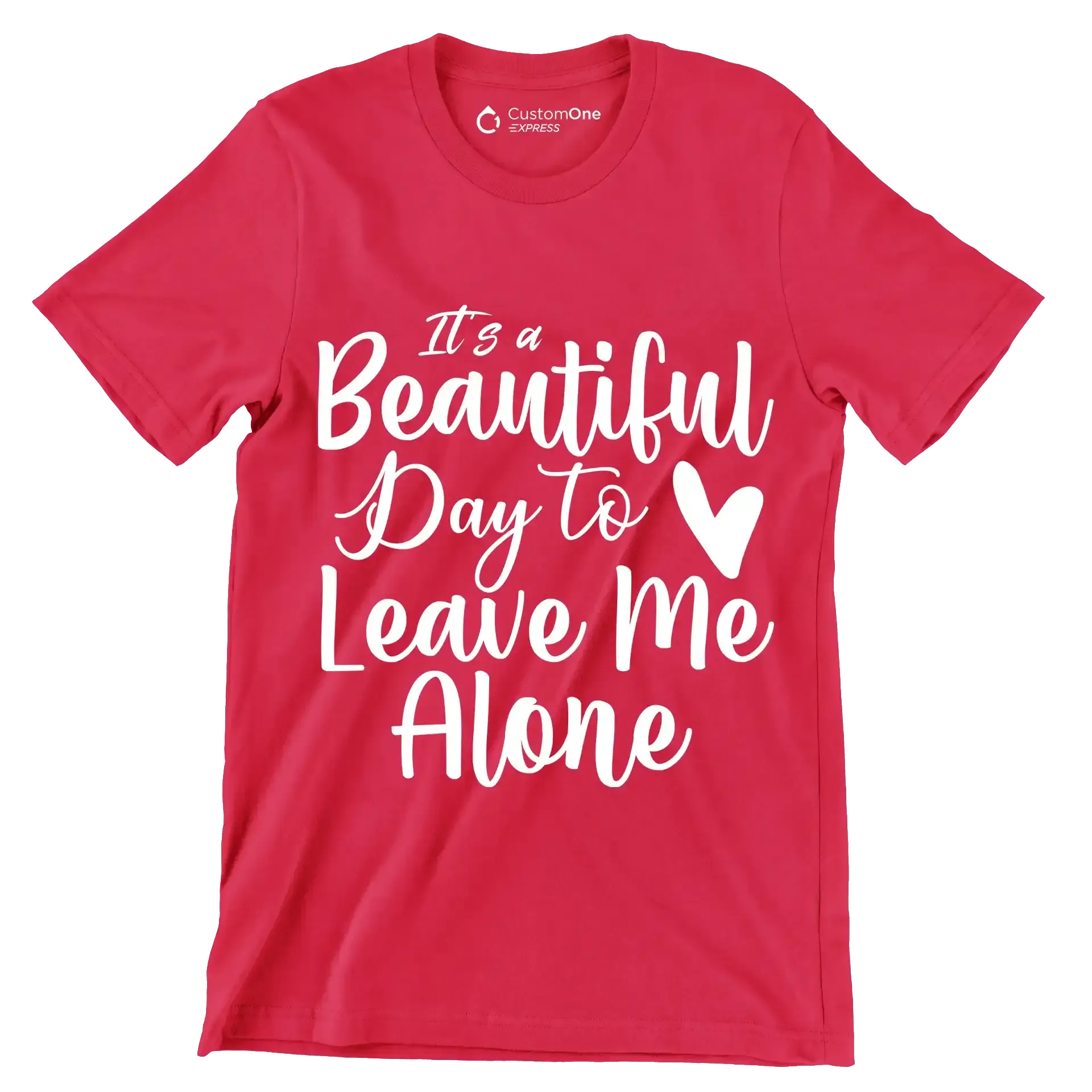 It's a beautiful day to leave me alone - Sarcasm Themed T-Shirt-Red-S-Custom One Express